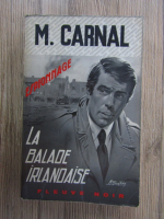 Anticariat: M. Carnal - La balade ilandaise. Espionnage