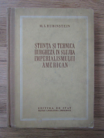 M. I. Rubinstein - Stiinta si tehnica burgheza in slujba imperialismului american