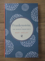 Mary Shelley - Frankenstein or the modern Prometheus