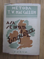 Anticariat: Metoda T. W. Mac Callum. Asa se invata engleza