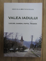 Miron Blaga - Valea Iadului. Locuri, oameni, fapte, traditiiISBN: 973-8102-31-6