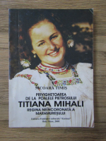 Anticariat: Nicoara Timis - Privighetoarea de la Poalele Pietrosului Tatiana Mihali. Regina neincoronata a Maramuresului