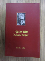 Anticariat: Nicolae Cabel - Victor Iliu. A desena timpul