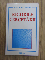 Nicolae Grosu - Rigorile cercetarii