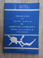 Anticariat: Olga Petrescu - Probleme si teste (grila) de chimie fizica si organica pentru bacalaureat si concursuri