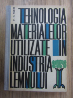 Anticariat: P. N. Suciu - Tehnologia materialelor utilizate in industria lemnului. Manual pentru elevii scolilor  profesionale de ucenici, anul I si II