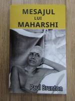 Paul Brunton - Mesajul lui Maharshi