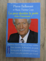 Anticariat: Pierre Bellemare, Marie Therese Cuny - La peur derriere la porte. Recits d'epouvante  (volumul 1)
