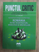 Anticariat: Punctul critic. Trimestrial de diagnoza sociala, politica si culturala, nr. 1(19), 2017. Noi repozitionari geopolitice. Romania intre Washington, Moscova si Bruxelles