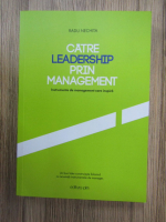 Anticariat: Radu Nechita - Catre leadership prin management