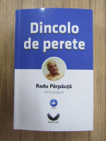 Anticariat: Radu Parpauta - Dincolo de perete