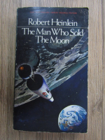 Robert A. Heinlein - The man who sold the moon