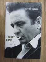 Anticariat: Robert Hilburn Johnny cash. The life