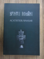 Anticariat: Sfintii romani. Acatistier/ Sinaxar