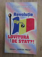 Sorin Danciu - Revolutie tip lovitura de stat