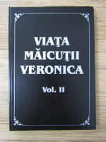 Viata maicutii Veronica (volumul 2)