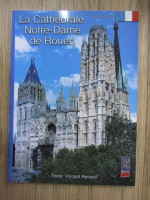 Vincent Renard - La Cathedrale Notre-Dame de Rouen