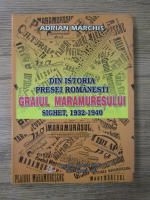 Adrian Marchis - Din istoria presei romanesti Graiul Maramuresului. Sighet, 1932-1940