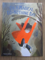 Anticariat: Beatrice Alemagna - On a magical do nothing day