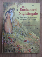 Anticariat: Bernadette Watts - The enchanted nightingale. The classic Grimm's tale of Jorinda and Joringel