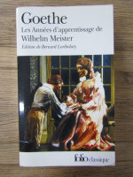 Anticariat: Bernard Lortholary - Goethe. Les annees d'apprentissage de Wilhelm Meister