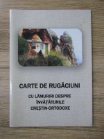 Carte de rugaciuni cu lamuriri despre invataturile crestin-ortodoxe