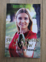 Cristina Corpaci - De la carnivor la vegan. Retete usor de preparat