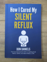 Don Daniels - How i cured my silent reflux