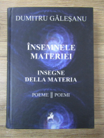 Anticariat: Dumitru Galesanu - Insemnele materiei. Poeme (editie bilingva)