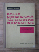 Anticariat: Dumitru Stancu - Bolile chirurgicale ale animalelor domestice. Manual pentru scolile tehnice veterinare, anul III