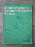 E. Soos, Catalin Teodosiu - Calcul tensorial cu aplicatii in mecanica solidelor