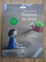 Anticariat: Elena Ferrante - Noaptea pe plaja