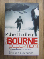 Anticariat: Eric Van Lustbader - The bourne deception