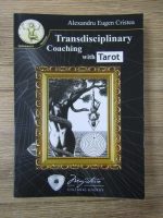 Anticariat: Eugen Alexandru - Transdisciplinary coaching, volumul 1. Tarot