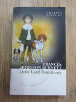 Anticariat: Frances Hodgson Burnett - Little Lord Fauntleroy