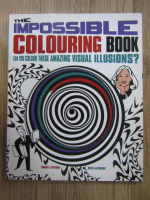 Anticariat: Gianni A. Sarcone - The impossible colouring book. Can you colour these amazing visual illusions?