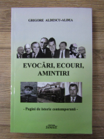 Anticariat: Grigore Aldescu-Aldea - Evocari, ecouri, amintiri