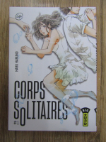 Haru Haruno - Corps solitaires (volumul 1)