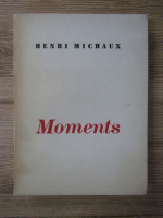 Henri Michaux - Moments