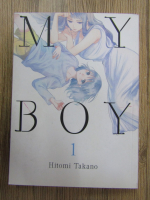 Hitomi Takano - My Boy (volumul 1)