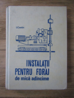 I. Costin - Instalatii pentru foraj de mica adancime