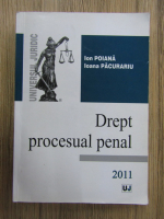 Ion Poiana - Drept procesual penal (2011)