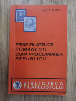 Iosif Micu - Piese filatelice romanesti dupa proclamarea republicii