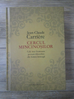 Jean Claude Carriere - Cercul mincinosilor