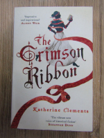 Katherine Clements - The Crimson Ribbon