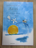 Laila Koubaa - Azizi and the little blue bird