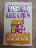 Marina Lewycka - We are all made of glue