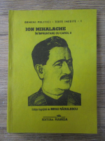 Anticariat: Mihai Radulescu - Ion Mihalache in infruntare cu Carol II