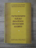 Anticariat: Perfectionarea statului - dezvoltarea democratiei socialiste