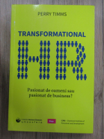 Perry Timms - Transformational HR. Pasionat de oameni sau pasionat de business?